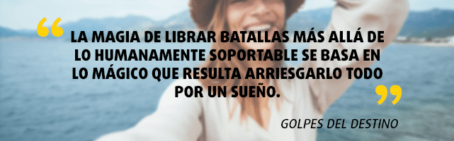 Frase motivadora de la película "Golpes del Destino"