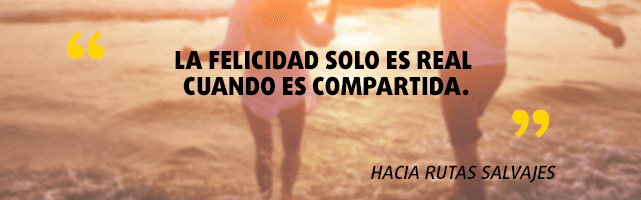 Frase motivadora de la película "Hacia rutas salvajes"