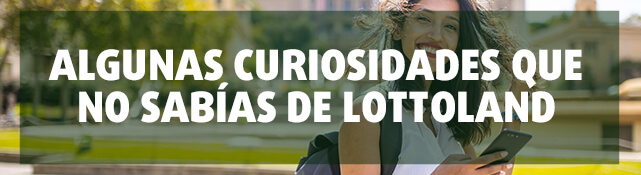 Curiosidades interesantes sobre Lottoland